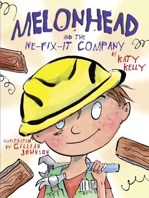 Title details for Melonhead and the We-Fix-It Company by Katy Kelly - Wait list